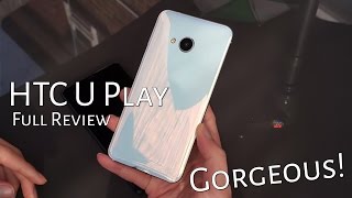 HTC U Play Full Review, The Absolute Best Built Mid-Ranger