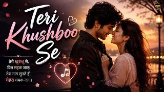Teri Khushboo Se | Romantic Love Melody | Soft Feel Good Vibes screenshot 5
