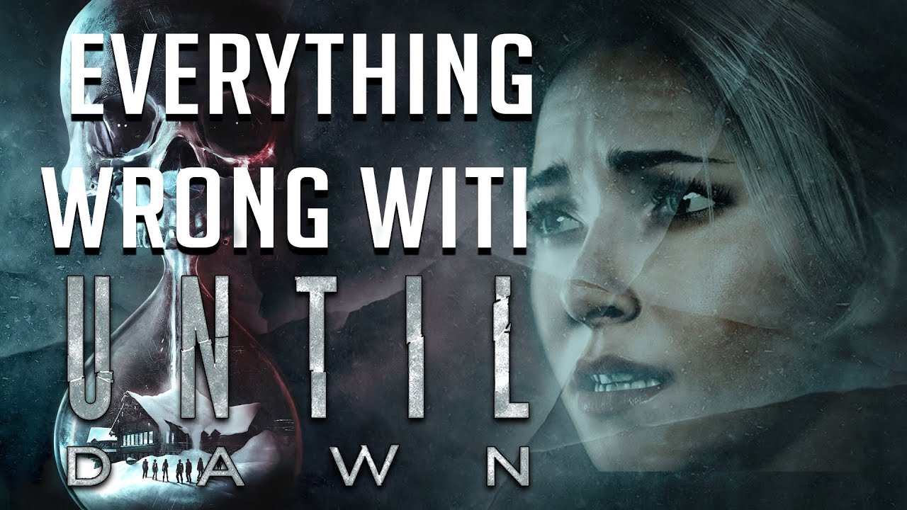 GamingSins:  Everything Wrong with Until Dawn