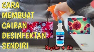 CARA MEMBUAT CAIRAN DESINFEKTAN SENDIRI TANPA ALKOHOL GAMPANG BANGET! CARA MEMBUAT CAIRAN DESINFEKTAN SENDIRI TANPA ALKOHOL GAMPANG BANGET!