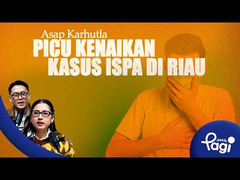 [detikPagi] - Edisi #772: Asap Karhutla Picu Kenaikan Kasus ISPA di Riau