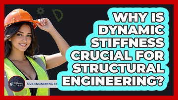 Why Is Dynamic Stiffness Crucial For Structural Engineering? - Civil Engineering Explained