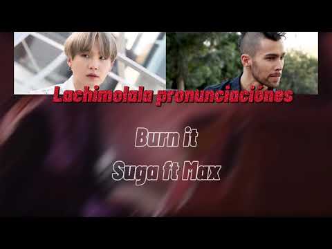BURN IT - SUGA FT. MAX (PRONUNCIACIÓN FACIL/ LETRA FACIL)