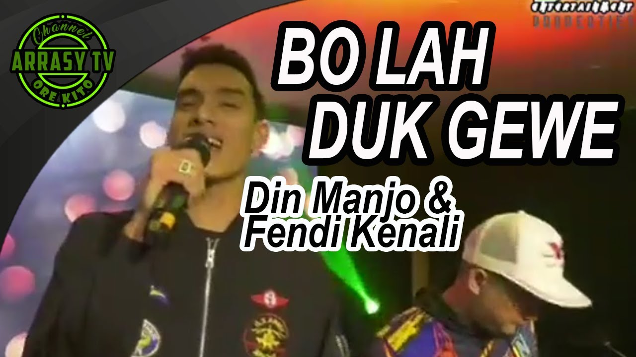 Din Manjo & Fendi Kenali - BO LAH DUK GEWE (With Lirik) - YouTube