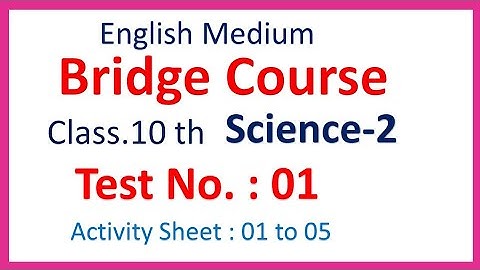 10th Science-2 Test-1 Bridge Course English medium इ.10 वी विज्ञान-2 सेतू अभ्यासक्रम चाचणी-1