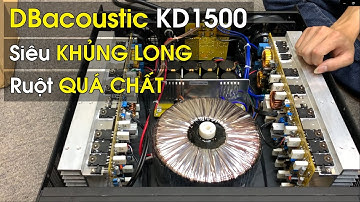 Đẩy Khủng DBacoustic KD1500 Chuyên Trị Sub Kép