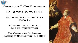 Mass of Ordination to the Diaconate: Br. Steven Bolton, C.O.
