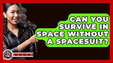 Can You Survive In Space Without A Spacesuit? - The Action Reel