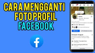 Cara Mengganti Foto Profil Facebook | Ganti Foto Profil FB Terbaru 2026