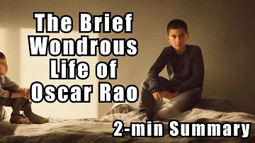 The Brief Wondrous Life of Oscar Wao | Two Minute Summary