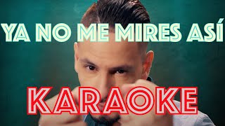 Rodrigo Tapari - Ya no me mires así - KARAOKE