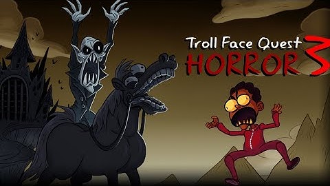Troll face Quest Horror 3 - All levels, All Fails & Secret Level Gameplay Walkthrough (iOS,Android)
