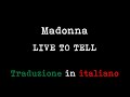 Madonna - Live To Tell (Traduzione in italiano)