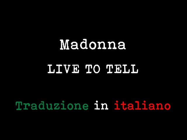 Madonna - Live To Tell (Traduzione in italiano) class=