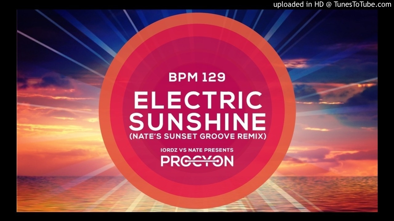 Procyon Electric Sunshine (Nate's Sunset Groove Remix) YouTube