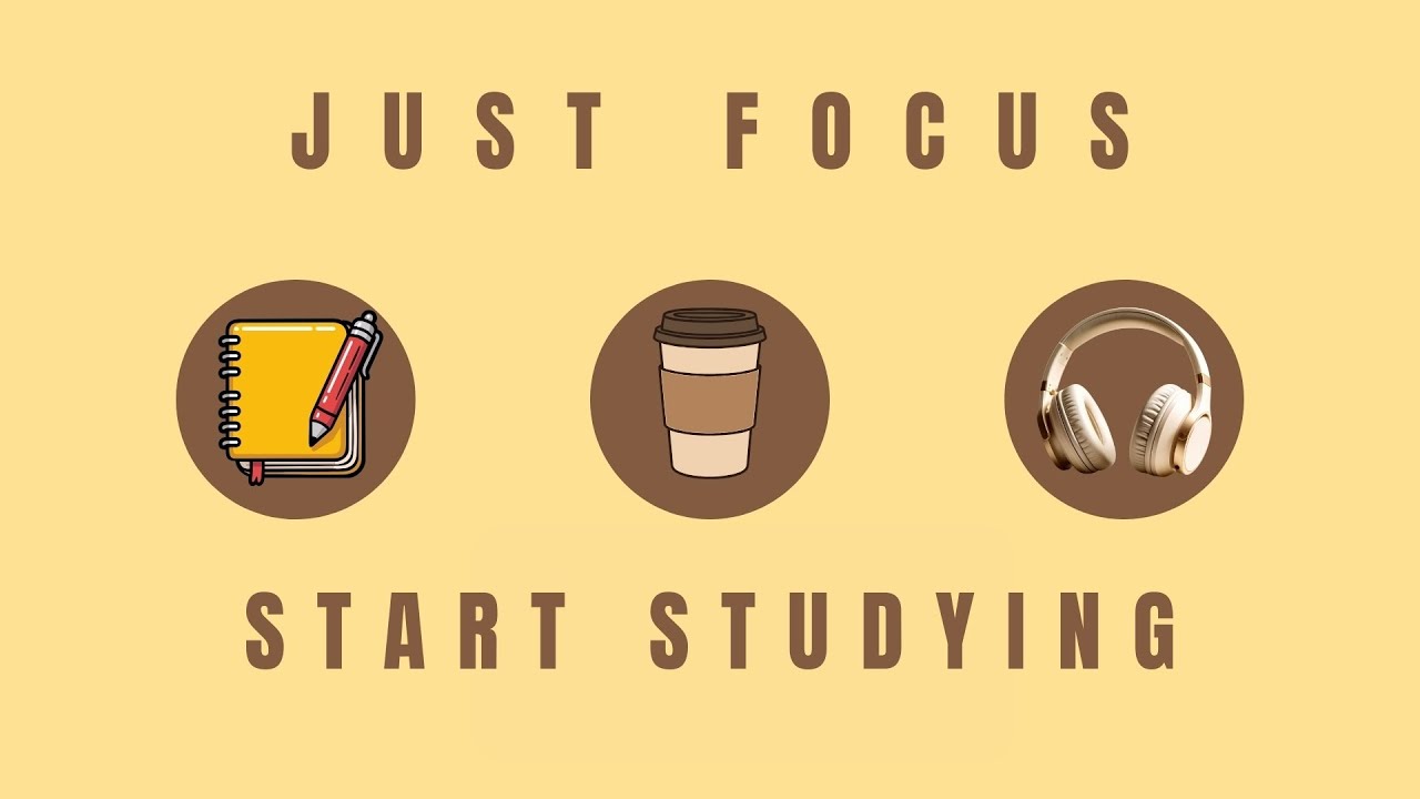 just focus and start studying