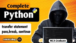 Python Transfer Statement|Python Break,Continue &amp; Pass|AshishCodingx @GateSmashers⁩ #pythontutorial