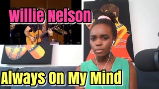 FIRST TIME HEARING! Willie Nelson - Always On My Mind | REACTION