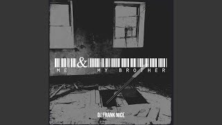 Me & My Brother - DJ Frank Nice