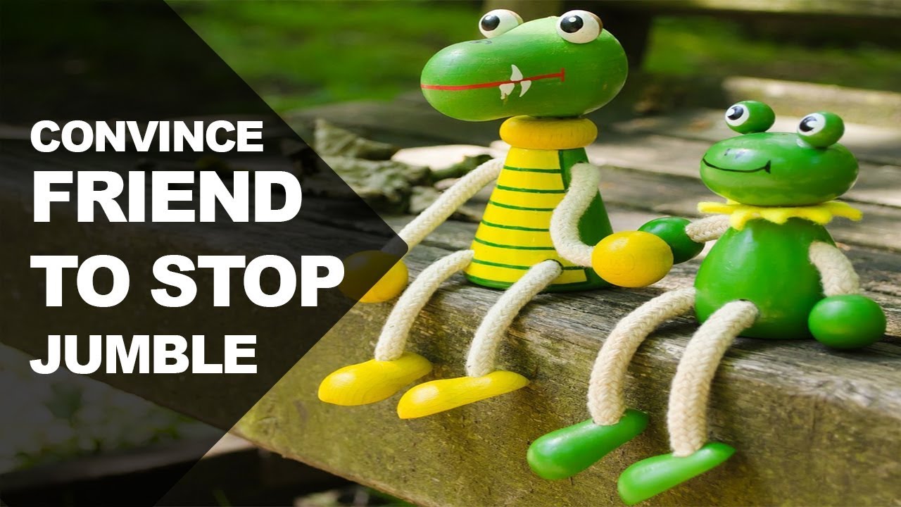 HOW TO CONVINCE YOUR FRIEND TO STOP JUMBLE XTREME TRUTH YouTube