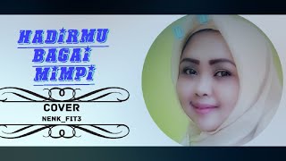 Hadirmu Bagai Mimpi cover Nenk fit3pasti Enakeun