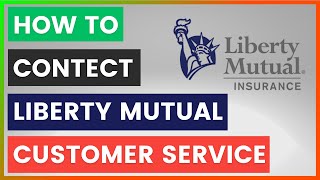 How To Contact Liberty Mutual Customer Service? In 2026