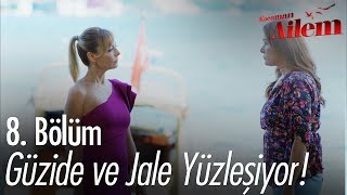 Güzide Ve Jale Yüzleşiyor - Kocaman Ailem 8. Bölüm