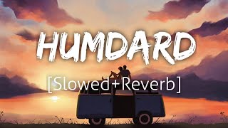 Humdard slowedreverb  Arijit Singh  Lofi  Text