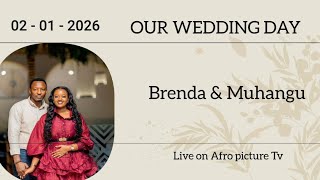 Live🔴  It's Our Wedding Day '' MUHANGU & BRENDA