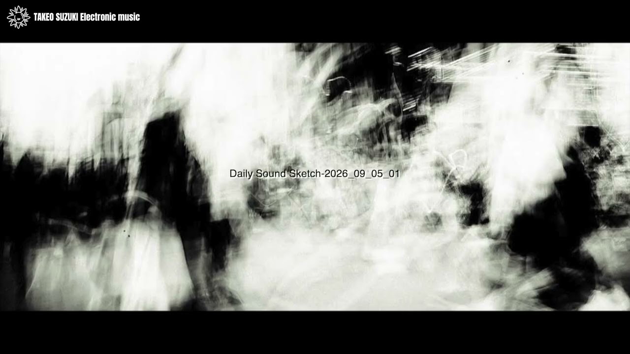 Sound Sketches and Photography | Daily Sound Sketch — 2026.09.05