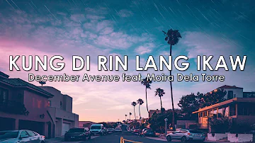 December Avenue ft. Moira Dela Torre - Kung 'Di Rin Lang Ikaw