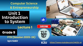 Grade 9 | Computer Science | Chapter 1 | Introduction to System | Lecture 1 | Session 2025-26