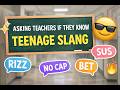 Teachers v.s. Slang