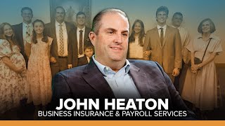 John Heaton, Insurance Entrepreneur: How a Dad of 6 Built a Thriving Business in California