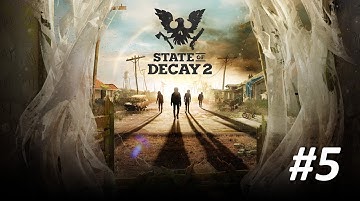 State of Decay 2 gameplay walkthrough  - PART 5