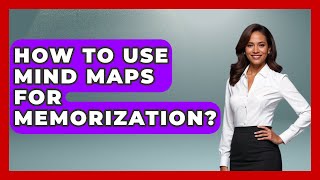 How To Use Mind Maps For Memorization? - Ultimate Study Hacks