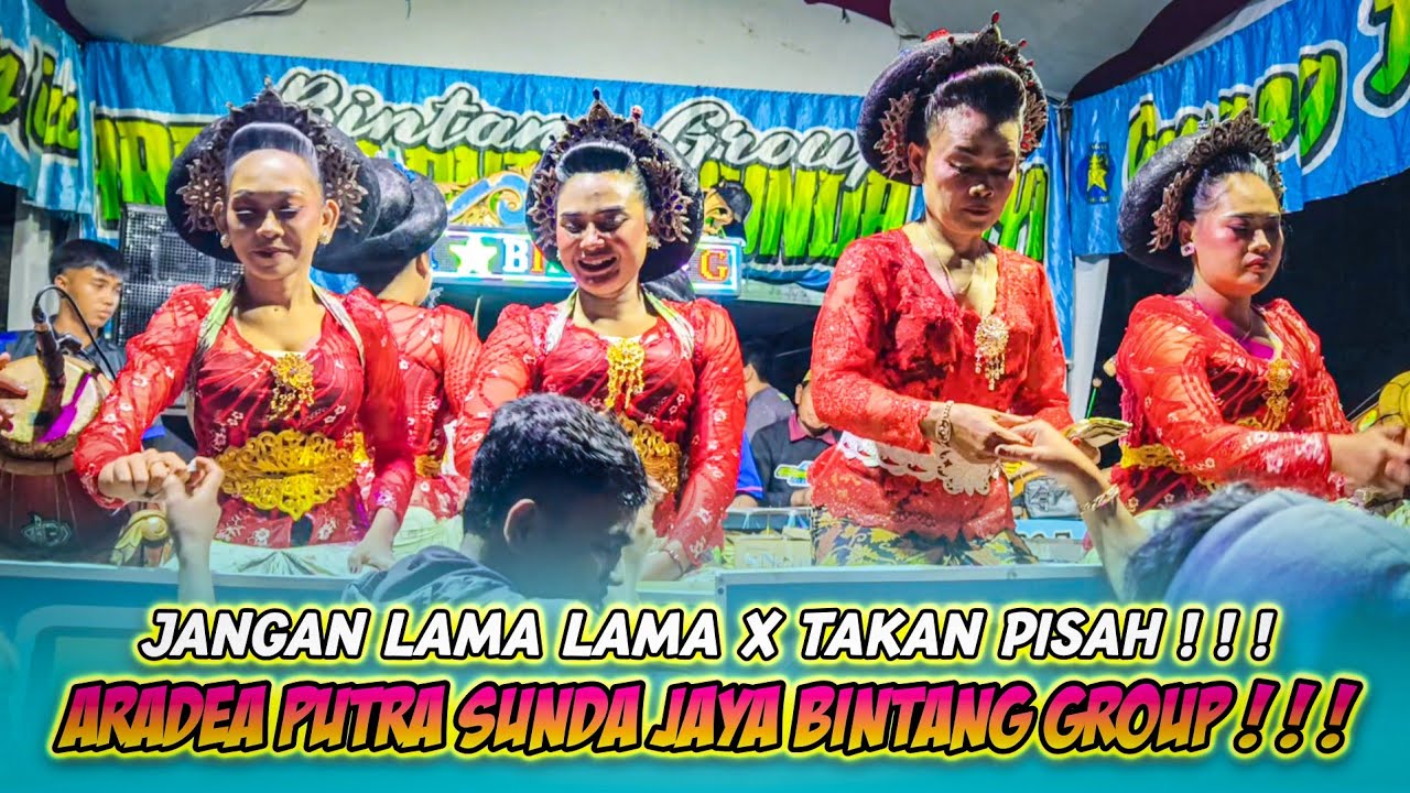 JANGAN LAMA LAMA X TAKAN PISAH❗❗❗|| JAIPONG BAJIDORAN || ARADEA PUTRA SUNDA JAYA || BINTANG GROUP❗❗❗