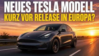 Wow! Neues Tesla Modell kurz vor Release in Europa? 