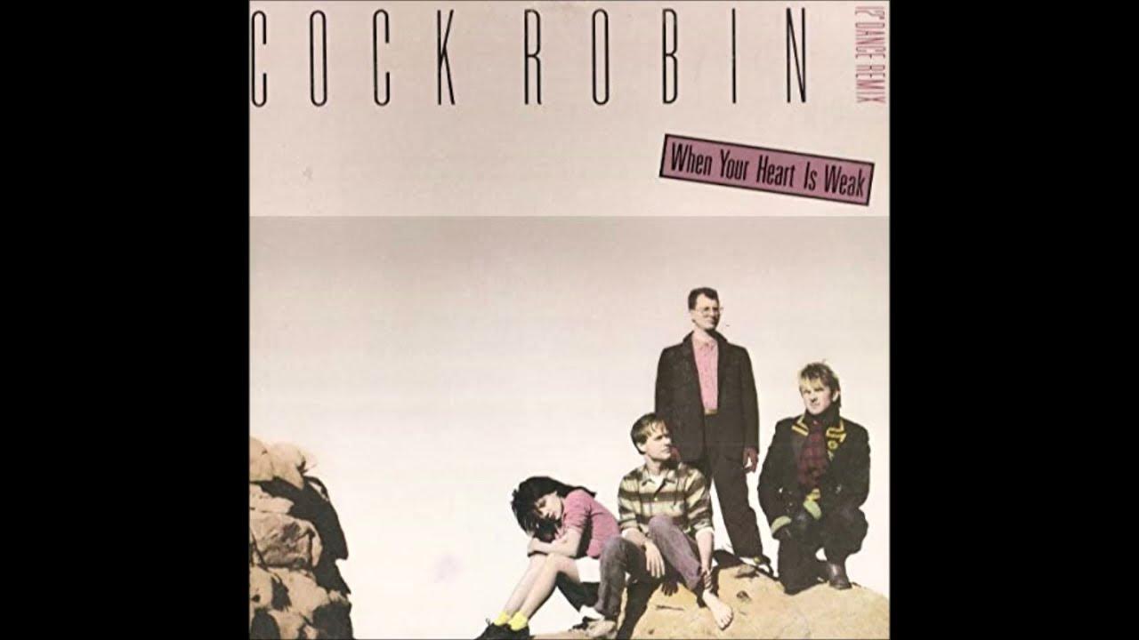 Cock Robin When your heart is weak (Extended) YouTube