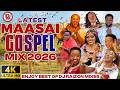 LATEST MAASAI GOSPEL MIX 2026 Sunday Songs 2026 DJ RAIZON 