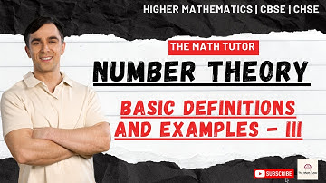 Elementary Number Theory: Basic Definitions and Examples | Foundations of Math | PaRt 3 |