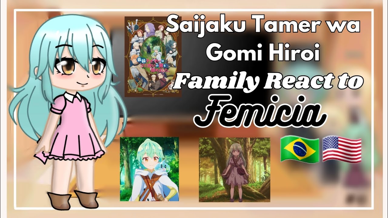 ♡•°Saijaku Tamer wa Gomi Hiroi Family react to《Femicia》°•♡ Gacha Club《🇧🇷🇺🇲》