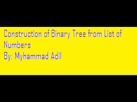 Construction of Binary Tree from List of Numbers - YouTube