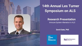 Immune System Alteration in ALS- David Gate PhD Profile