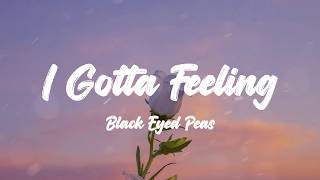 Black Eyed Peas - I Gotta Feeling (Lyrics) | Maroon 5, Maroon 5,... (Mix Lyrics)