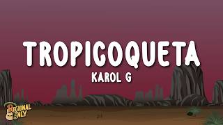 Karol G - Tropicoqueta (Letra/) Coachella 2026