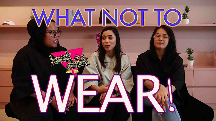 WHAT NOT TO WEAR - Buruk/Cantik w/ Shalma Ainaa