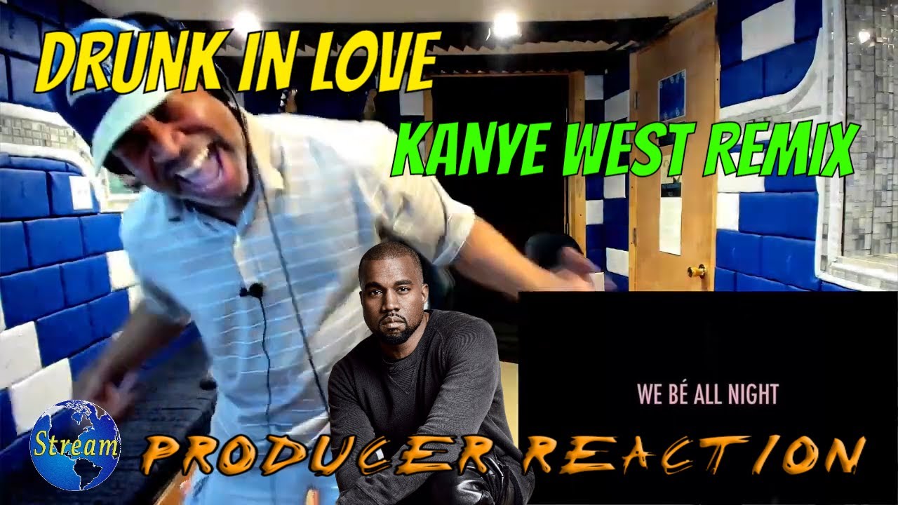 Drunk in love Kanye West Remix - Producer Reaction