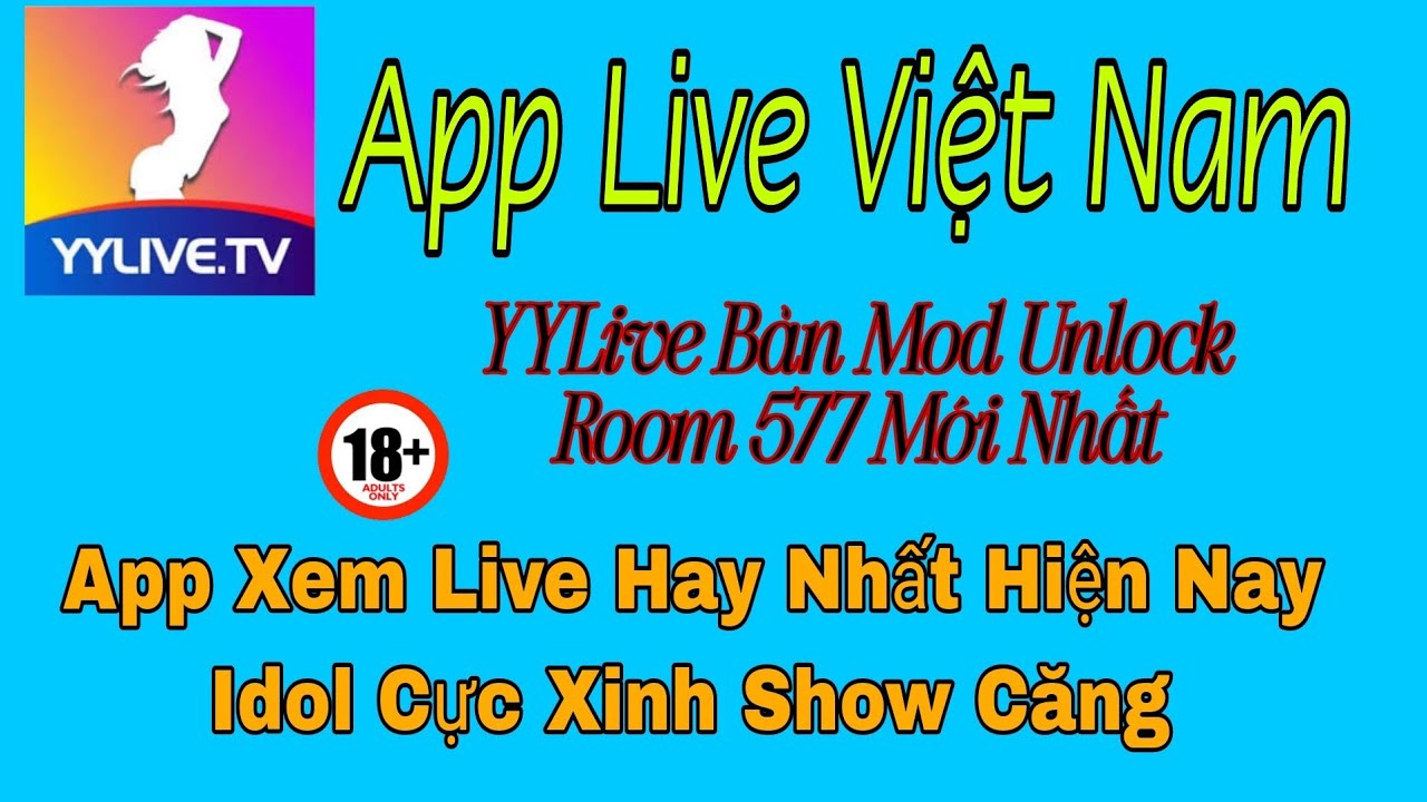 App live việt nam yylive bản mod unlock room mới nhất xem full
