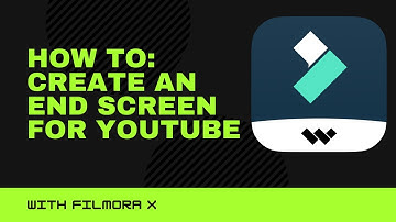 How To: YouTube End Screens with Filmora X